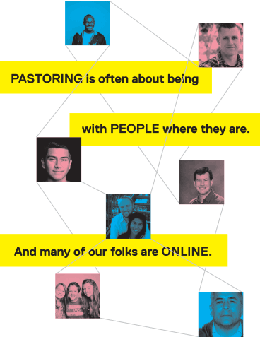 Pastoring is often about being with people where they are. And many of our folks are online.